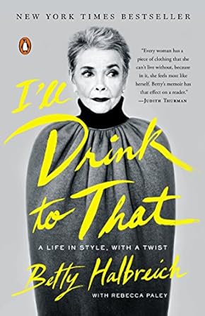 Discover the Glamorous Journey of Fashion and Resilience: A Review of ‘I’ll Drink to That: A Life in Style, with a Twist’