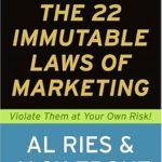 Unveiling the Secrets: A Must-Read Review of The 22 Immutable Laws of Marketing: Exposed and Explained by the World’s Two