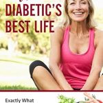 Transform Your Health: A Comprehensive Review of ‘Type 2 Diabetes Destroyer: The Diabetic’s Best Life, You Can Reverse Your Diabetes and Live Your Best Life Ever!’