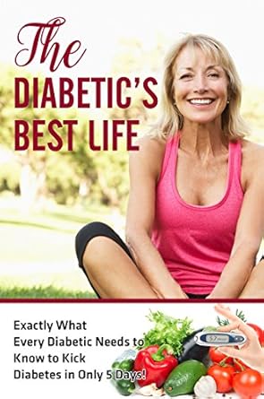 Transform Your Health: A Comprehensive Review of ‘Type 2 Diabetes Destroyer: The Diabetic’s Best Life, You Can Reverse Your Diabetes and Live Your Best Life Ever!’