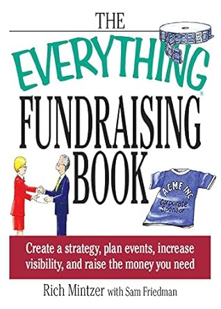 Unlock Your Fundraising Potential: A Comprehensive Review of The Everything Fundraising Book: Create a Strategy, Plan Events, Increase Visibility, and Raise the Money You Need (Everything® Series)