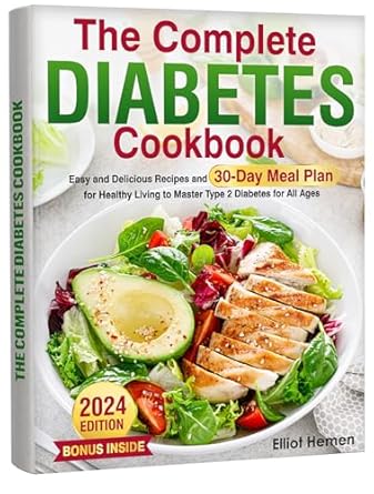 Discover Delicious Health: A Comprehensive Review of The Complete Diabetes Cookbook: Easy and Delicious Recipes and 30-Day Meal Plan for Healthy Living to Master Type 2 Diabetes for All Ages