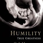 Discover the Power of Humility: A Transformative Review of ‘Humility: True Greatness’