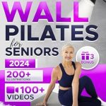 Transform Your Fitness Journey: A Comprehensive Review of ‘Wall Pilates for Seniors: Step-by-Step Fully-Illustrated Exercises in 100+ Videos for Beginners, Intermediate, and Advanced to Regain Balance, Flexibility & Weight Loss Thanks to Our 28-Day Challenge’