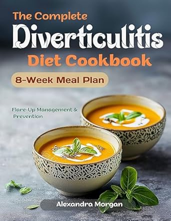 Discover Delicious Digestive Health: A Review of The Complete Diverticulitis Diet Cookbook – 100+ Gut-Friendly Recipes & 8-Week Meal Plan for Digestive Wellness