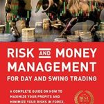 Unlock Your Trading Potential: A Comprehensive Review of ‘Risk and Money Management for Day and Swing Trading: A Complete Guide on How to Maximize Your Profits and Minimize Your Risks in Forex, Futures, and Stock Trading’