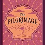 Discover Profound Insights in Our Review of ‘The Pilgrimage: A Contemporary Quest for Ancient Wisdom (Plus)’