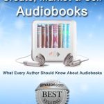 Discover the Secrets to Success: A Comprehensive Review of ‘How To Create, Market & Sell Audiobooks: Audiobooks – Do it Right the First Time (Advice & How To Book 1)’ Discover the Secrets to Success: A Comprehensive Review of ‘How To Create, Market & Sell Audiobooks: Audiobooks – Do it Right the First Time (Advice & How To Book 1)’