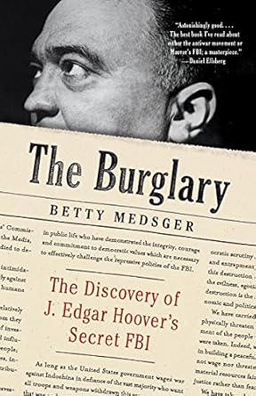 Unveiling Hidden Truths: A Captivating Review of The Burglary: The Discovery of J. Edgar Hoover’s Secret FBI