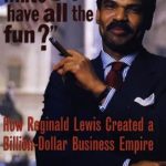 An Inspiring Journey of Entrepreneurship: Why Should White Guys Have All the Fun?: How Reginald Lewis Created a Billion-Dollar Business Empire from Amazon