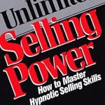 Unlock Your Sales Potential: A Comprehensive Review of Unlimited Selling Power: How to Master Hypnotic Skills (Icon Editions)