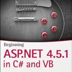Unlock Your Web Development Potential: A Comprehensive Review of Beginning ASP.NET 4.5.1: in C# and VB (Wrox Programmer to Programmer) Unlock Your Web Development Potential: A Comprehensive Review of Beginning ASP.NET 4.5.1: in C# and VB (Wrox Programmer to Programmer)