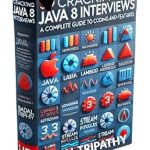 Essential Insights: Cracking Java 8 Interviews – A Complete Guide to Coding and Features Essential Insights: Cracking Java 8 Interviews – A Complete Guide to Coding and Features