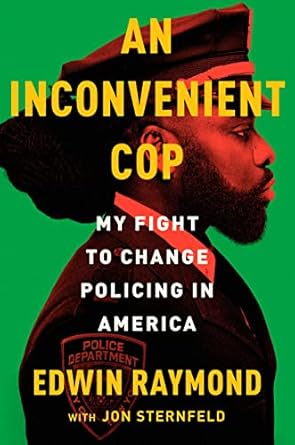 Transformative Insights Await: An Inconvenient Cop: My Fight to Change Policing in America