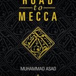 Discover the Journey of Self-Discovery in Our Review of ‘The Road To Mecca’