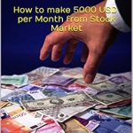 Unlock Your Financial Potential: A Comprehensive Review of ‘How to Make 5000 USD per Month from Stock Market: Step by Step Guide to Make Money Using Technical Indicators’ Unlock Your Financial Potential: A Comprehensive Review of ‘How to Make 5000 USD per Month from Stock Market: Step by Step Guide to Make Money Using Technical Indicators’