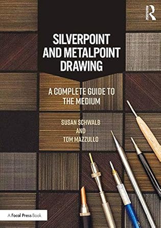 Discover the Artistry: A Comprehensive Review of ‘Silverpoint and Metalpoint Drawing: A Complete Guide to the Medium’