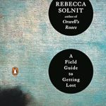 Discover the Transformative Insights in ‘A Field Guide to Getting Lost: A Thought-Provoking Journey of Self-Discovery’