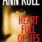 An Unforgettable Journey of Deception: Heart Full of Lies: A True Story of Desire and Death