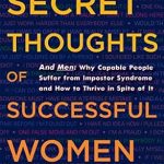 Unlocking Confidence: A Compelling Review of ‘The Secret Thoughts of Successful Women: And Men: Why Capable People Suffer from Impostor Syndrome and How to Thrive In Spite of It’ Unlocking Confidence: A Compelling Review of ‘The Secret Thoughts of Successful Women: And Men: Why Capable People Suffer from Impostor Syndrome and How to Thrive In Spite of It’