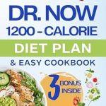 Transform Your Eating Habits: A Comprehensive Review of The Ultimate Dr. Nowzaradan’s 1200-Calorie Diet Plan & Easy Cookbook: Overcome Overeating & Emotional Eating with a 90-Day Meal Plan & Delicious Seasonal Recipes, for Effective Weight Loss