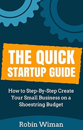 Unlock Your Entrepreneurial Potential: A Comprehensive Review of ‘Small Business: The Quick Startup Guide – Starting a Business (How to Step-By-Step Create Your Small Business on a Shoestring Budget) (The Guide on How to Startup Your Business)’