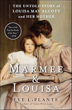 Discover the Heartwarming Bond: A Review of Marmee & Louisa: The Untold Story of Louisa May Alcott and Her Mother
