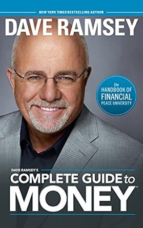 Unlock Financial Freedom: A Comprehensive Review of Dave Ramsey’s Complete Guide To Money: The Handbook of Financial Peace University