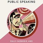 Transform Your Communication Skills: A Comprehensive Review of The Art of Public Speaking (AmazonClassics Edition) Transform Your Communication Skills: A Comprehensive Review of The Art of Public Speaking (AmazonClassics Edition)