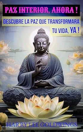 Transform Your Life Today: A Review of ‘PAZ INTERIOR, AHORA! : DESCUBRE LA PAZ QUE TRANSFORMARA TU VIDA, YA!’ – Uncover the Peace That Will Change Everything!