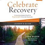Transform Your Life: A Comprehensive Review of ‘Celebrate Recovery Leader’s Guide, Updated Edition: A Recovery Program Based on Eight Principles from the Beatitudes’