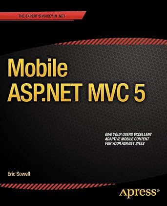 Unleashing the Power of Mobile Development: A Comprehensive Review of Mobile ASP.NET MVC 5 – 1st Edition