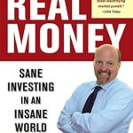 Unlock Financial Success: A Comprehensive Review of Jim Cramer’s Real Money: Sane Investing in an Insane World Unlock Financial Success: A Comprehensive Review of Jim Cramer’s Real Money: Sane Investing in an Insane World