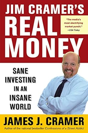 Unlock Financial Success: A Comprehensive Review of Jim Cramer’s Real Money: Sane Investing in an Insane World