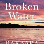 Unveiling Resilience: A Captivating Review of Broken Water: An Extraordinary True Story from Amazon