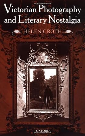 Unlocking the Past: A Captivating Review of Victorian Photography and Literary Nostalgia: Arresting Time