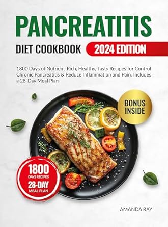 Transform Your Health: A Comprehensive Review of the ‘Pancreatitis Diet Cookbook for Beginners: 1800 Days of Nutrient-Rich, Healthy, Tasty Recipes for Control Chronic Pancreatitis & Reduce Inflammation’ (Quick & Easy, Healthy Diet Recipes Books)