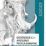 Unlock Your C++ Potential: A Comprehensive Review of ‘Defensive C++ Arduino Programming: A Practical C++ Primer for Arduino Programming to Become an Effective C++ Programmer’ Unlock Your C++ Potential: A Comprehensive Review of ‘Defensive C++ Arduino Programming: A Practical C++ Primer for Arduino Programming to Become an Effective C++ Programmer’