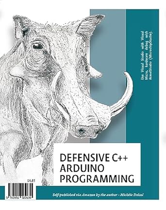 Unlock Your C++ Potential: A Comprehensive Review of ‘Defensive C++ Arduino Programming: A Practical C++ Primer for Arduino Programming to Become an Effective C++ Programmer’