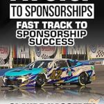 Unlock Your Sponsorship Potential: A Comprehensive Review of ‘Pit Stop to Sponsorships: Fast Track To Sponsorship Success’