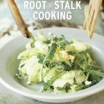 Discover the Magic of Sustainable Cooking: A Review of Root-to-Stalk Cooking: The Art of Using the Whole Vegetable [A Cookbook]