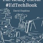 Transform Your Teaching: A Comprehensive Review of The Really Useful #EdTechBook Transform Your Teaching: A Comprehensive Review of The Really Useful #EdTechBook