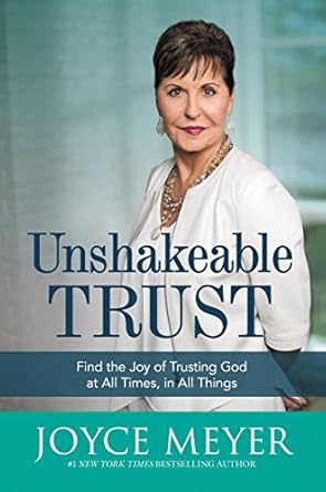 Discover Life-Changing Insights in Our Review of Unshakeable Trust: Find the Joy of Trusting God at All Times, in All Things