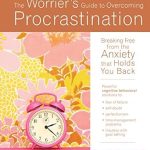 Unlock Your Productivity: A Comprehensive Review of The Worrier’s Guide to Overcoming Procrastination: Breaking Free from the Anxiety That Holds You Back (New Harbinger Self-Help Workbook) Unlock Your Productivity: A Comprehensive Review of The Worrier’s Guide to Overcoming Procrastination: Breaking Free from the Anxiety That Holds You Back (New Harbinger Self-Help Workbook)