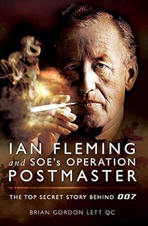 Unveiling Secrets: A Gripping Review of Ian Fleming and SOE’s Operation POSTMASTER: The Top Secret Story Behind 007