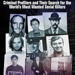 Unveiling the Dark Minds: A Gripping Review of ‘Manhunters: Criminal Profilers and Their Search for the World’s Most Wanted Serial Killers’ Unveiling the Dark Minds: A Gripping Review of ‘Manhunters: Criminal Profilers and Their Search for the World’s Most Wanted Serial Killers’