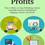 Unlock Your Financial Freedom: A Comprehensive Review of ‘Publishing Profits: How to Make a Living Publishing Content via Kindle Romance Publishing & Blogging Content That Rocks (2 in 1 Bundle)’ Unlock Your Financial Freedom: A Comprehensive Review of ‘Publishing Profits: How to Make a Living Publishing Content via Kindle Romance Publishing & Blogging Content That Rocks (2 in 1 Bundle)’