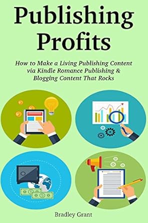 Unlock Your Financial Freedom: A Comprehensive Review of ‘Publishing Profits: How to Make a Living Publishing Content via Kindle Romance Publishing & Blogging Content That Rocks (2 in 1 Bundle)’