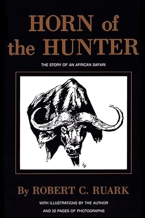 Unforgettable Adventures Await: A Review of Horn of the Hunter: The Story of an African Safari
