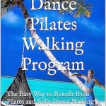 Unlock Your Fitness Potential: A Comprehensive Review of The Belly Dance Pilates Walking Program: The Easy Way to Benefit from Pilates and Belly Dance Walking